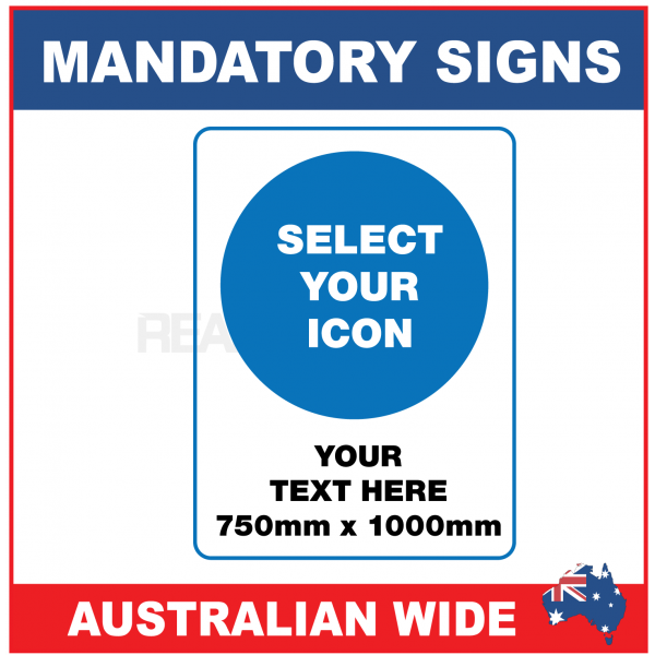 Mandatory Sign 750mmW x 1000mmH